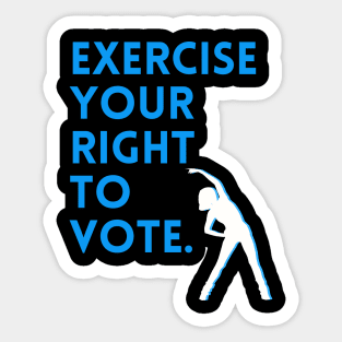 Exercise Your Right To Vote Sticker